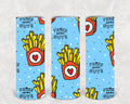 Fries Before Guys 20 oz Skinny Tumbler