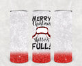 Merry Christmas Sh***er's Full 20 oz Skinny Tumbler