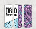 I am Already Tired Tomorrow 20 oz Skinny Tumbler