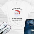 There's Some Ho Ho Hos in This House Graphic Tee