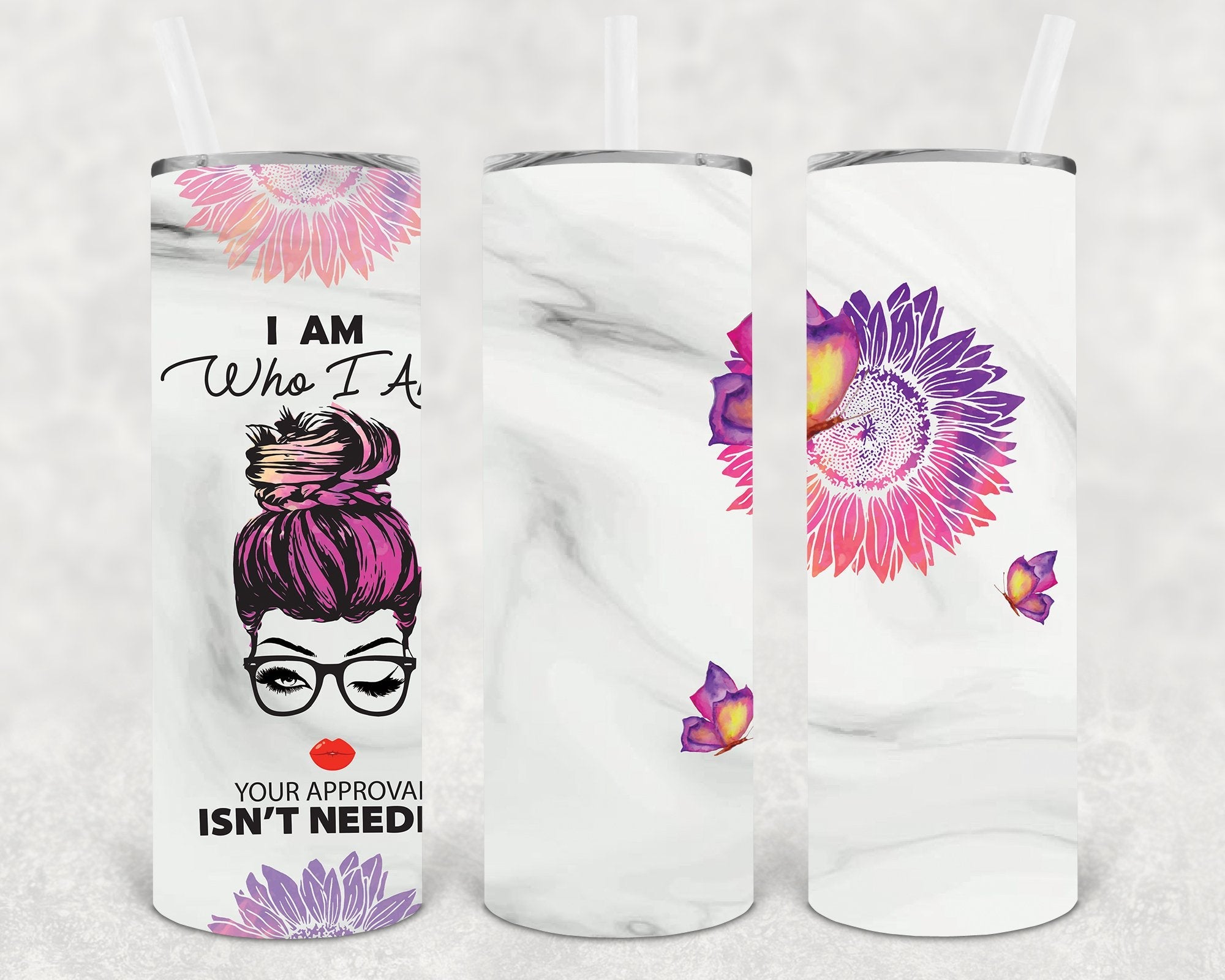 I Am Who I Am Your Approval Isn't Needed 20 oz Skinny Tumbler
