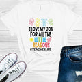 Love My Job for All the Little Reasons Graphic Tee