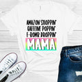 Amazon Shoppin' Caffeine Poppin' F-Bomb Droppin' Mama Graphic Tee