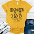 Hormones and No Alcohol Proceed with Caution Graphic Tee