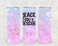 Peace Love Rescue 20 oz Skinny Tumbler