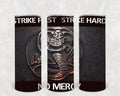 Strike First Strike Hard No Mercy 20 oz Skinny Tumbler