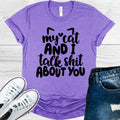 My Cat and I Talk Sh** About You Graphic Tee