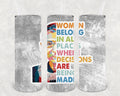 RBG Women Belong in All the Places Where Decisions are Made 20 oz Skinny Tumbler